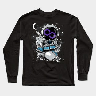 Astronaut Drummer Polygon Matic Coin To The Moon Crypto Token Cryptocurrency Blockchain Wallet Birthday Gift For Men Women Kids Long Sleeve T-Shirt